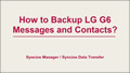 backup lg g6 messages and contacts